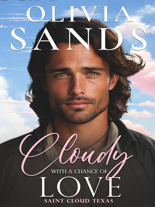 Title details for Cloudy with a Chance of Love by Olivia Sands - Available
